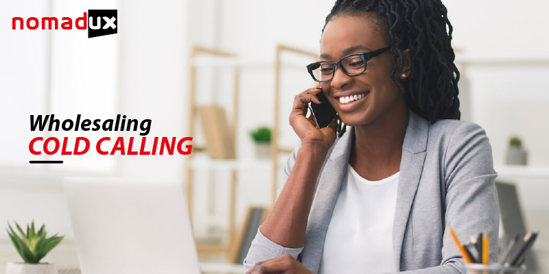 How to best utilize Wholesaling cold calling in real estate